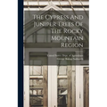 The Cypress And Juniper Trees Of The Rocky Mountain Region