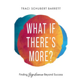 What If There's More?: Finding Significance Beyond Success