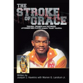 The Stroke of Grace: Trauma, Triumph and Testimony of Former NBA Player Juaquin Hawkins