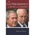 The Co-Presidency of Bush and Cheney
