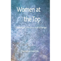 Women at the Top: Challenges, Choices and Change