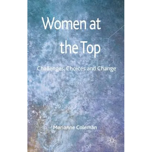 Women at the Top: Challenges, Choices and Change