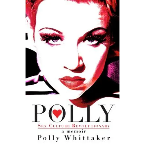 Polly: Sex Culture Revolutionary