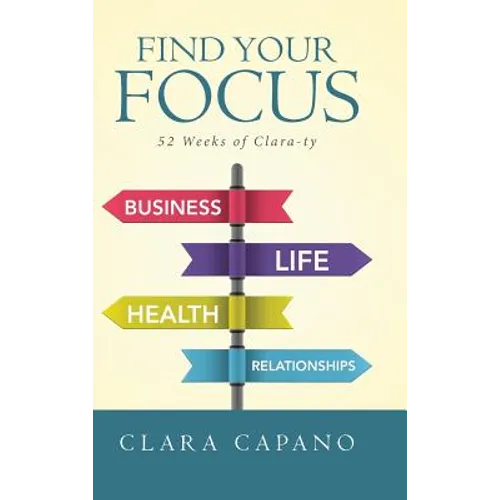 Find Your Focus: 52 Weeks of Clara-ty