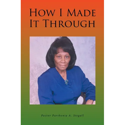 How I Made It Through