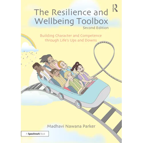 The Resilience and Wellbeing Toolbox: Building Character and Competence Through Life's Ups and Downs