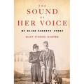 The Sound of Her Voice: My Blind Parents' Story