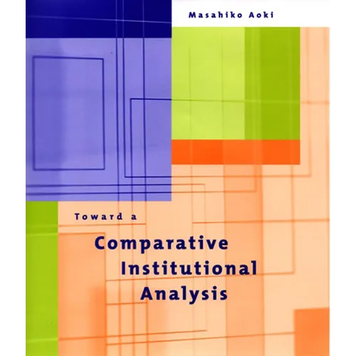 Toward a Comparative Institutional Analysis