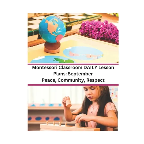 Montessori Classroom DAILY Lesson Plans: September: Peace, Community, Respect