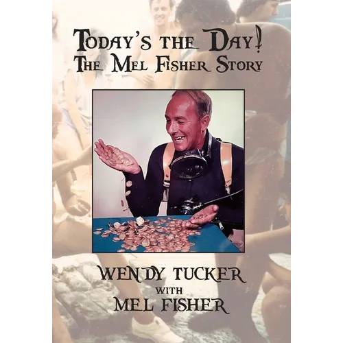 Today's The Day! The Mel Fisher Story