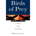 Birds of Prey: Boeing vs. Airbus: A Battle for the Skies
