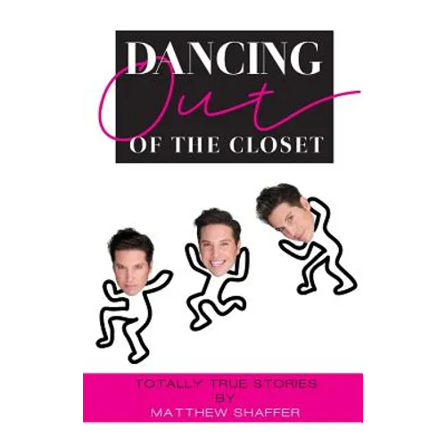 Dancing Out of the Closet - Totally True Stories (hardback)