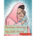 Christmas Greetings, My Little Friend