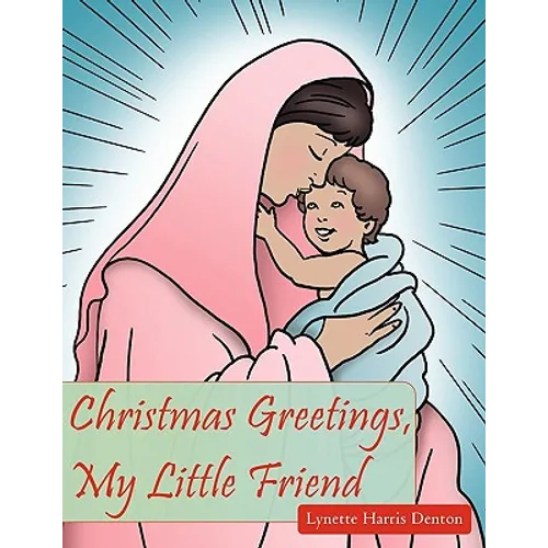 Christmas Greetings, My Little Friend