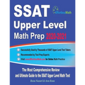 SSAT Upper Level Math Prep 2020-2021: The Most Comprehensive Review and Ultimate Guide to the SSAT Upper Level Math Test