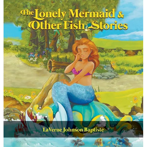 The Lonely Mermaid & Other Fish Stories