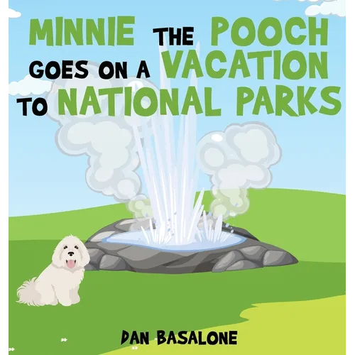 Minnie the Pooch Goes on a Vacation to National Parks