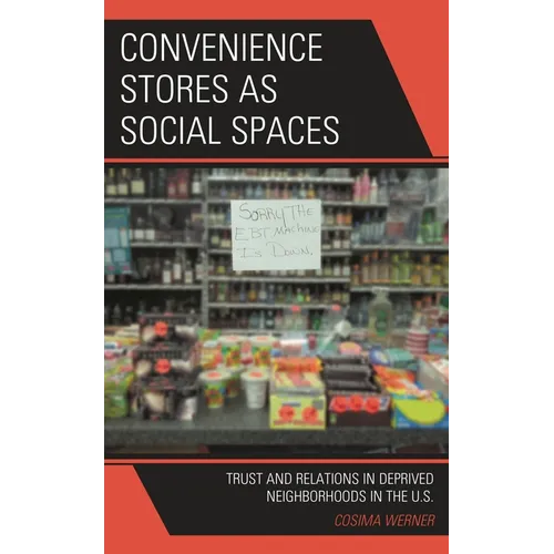 Convenience Stores as Social Spaces: Trust and Relations in Deprived Neighborhoods in the U.S.