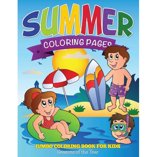 Summer Coloring Pages (Jumbo Coloring Book for Kids - Seasons of the Year)