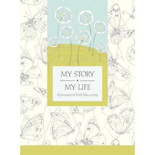 My Story, My Life: A Journal of Self Discovery