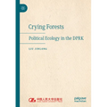 Crying Forests: Political Ecology in the Dprk
