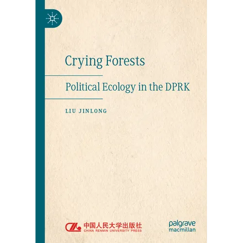 Crying Forests: Political Ecology in the Dprk