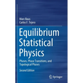 Equilibrium Statistical Physics: Phases, Phase Transitions, and Topological Phases