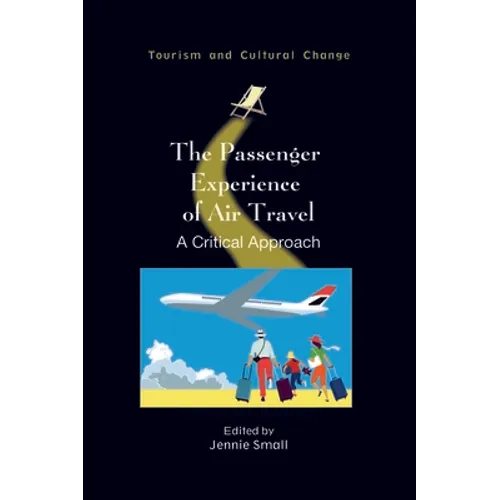 The Passenger Experience of Air Travel: A Critical Approach