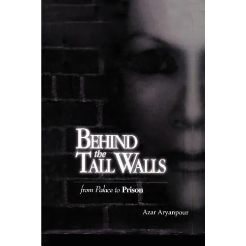Behind the Tall Walls: From Palace to Prison