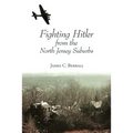 Fighting Hitler from the North Jersey Suburbs
