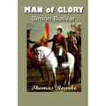 Man of Glory: Simon Bolivar