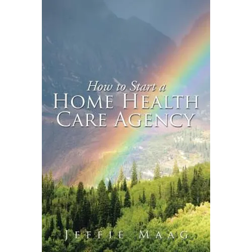 How to Start a Home Health Care Agency