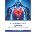 Cardiovascular Systems: Mathematical and Numerical Modeling