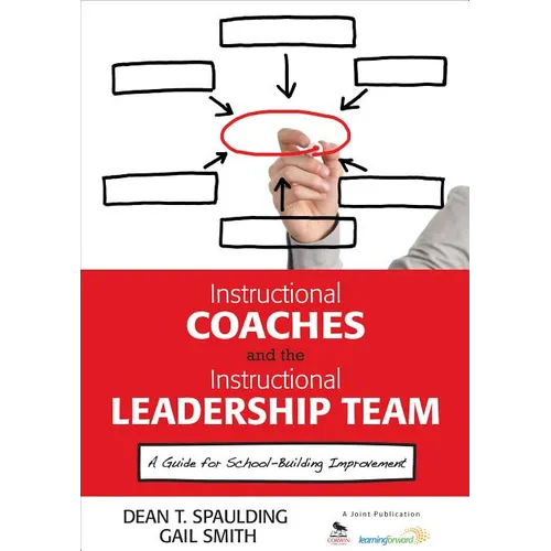Instructional Coaches and the Instructional Leadership Team: A Guide for School-Building Improvement