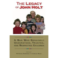 The Legacy of John Holt: A Man Who Genuinely Understood, Trusted, and Respected Children