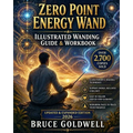 Zero Point Energy Wand: Illustrated Wanding Guide & Workbook