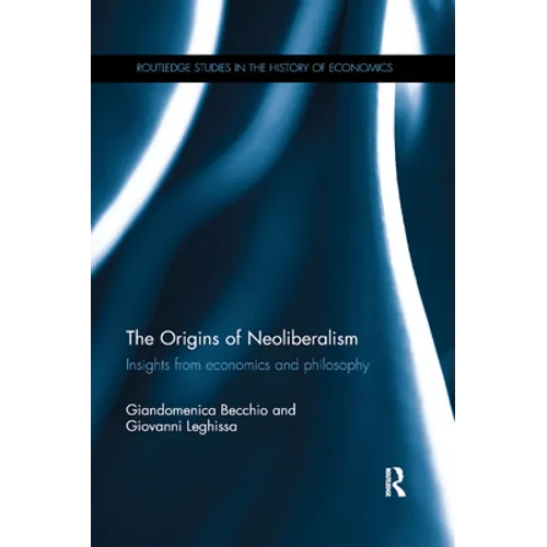 The Origins of Neoliberalism: Insights from economics and philosophy