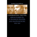 Confronting the Veil: Abram Harris Jr., E. Franklin Frazier, and Ralph Bunche, 1919-1941