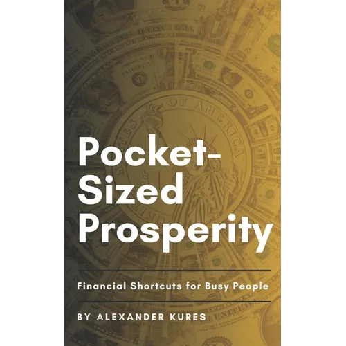 Pocket-Sized Prosperity: Financial Shortcuts for Busy People