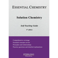 Solution Chemistry: Essential Chemistry Self-Teaching Guide
