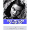 British Legends: The Life and Legacy of Vivien Leigh