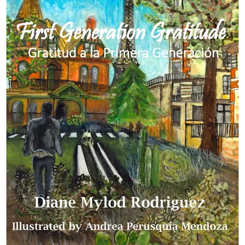 First Generation Gratitude: Gratitud a la Primera Generación: Gratitud a la Primera Generación