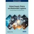Global Supply Chains and Multimodal Logistics: Emerging Research and Opportunities