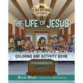 The Life of Jesus- Coloring and Activity Book: The Creator's Toy Chest Series