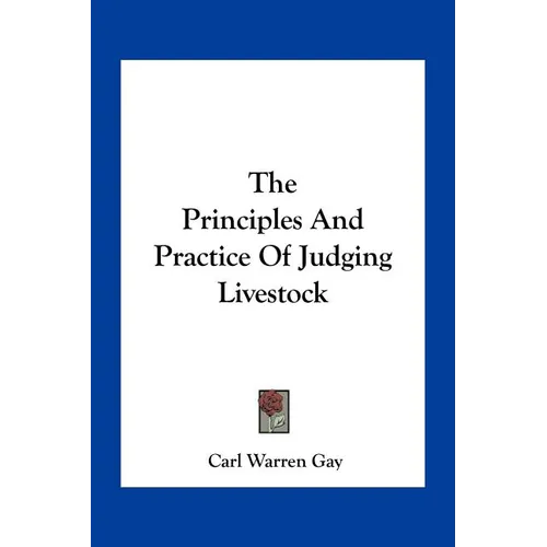The Principles And Practice Of Judging Livestock