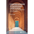 Comprehensive Fundraising Campaigns: A Guide for Presidents and Boards