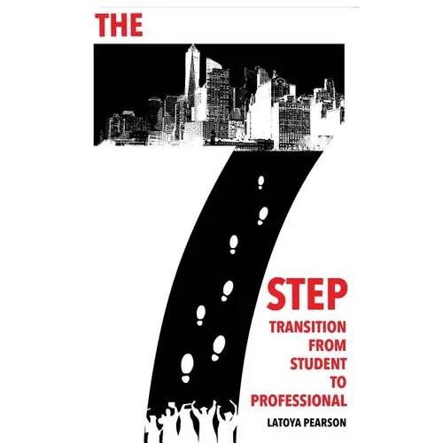 The 7 Step Transition from Student to Professional