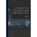 Story of the Wild West and Camp-Fire Chats