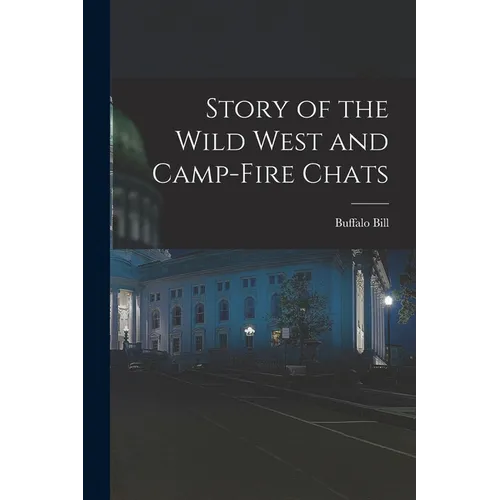 Story of the Wild West and Camp-Fire Chats