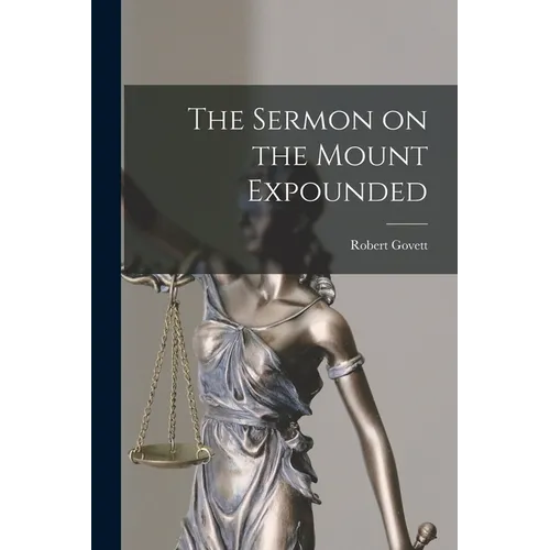 The Sermon on the Mount Expounded
